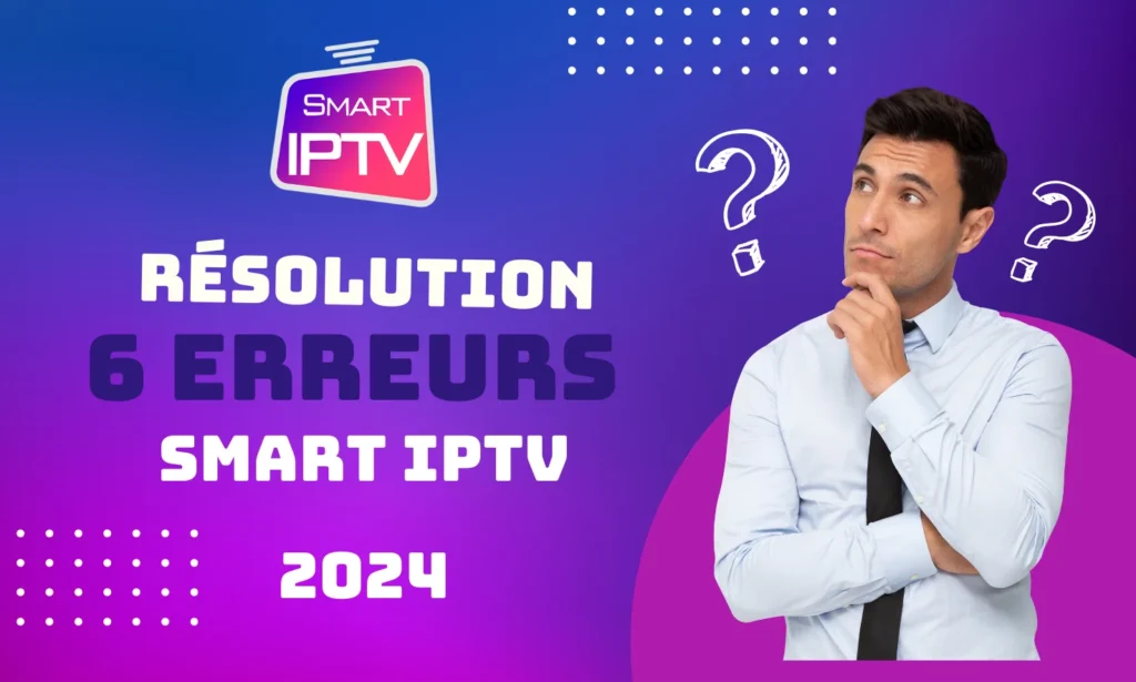 erreurs Smart IPTV